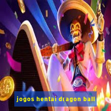 jogos hentai dragon ball